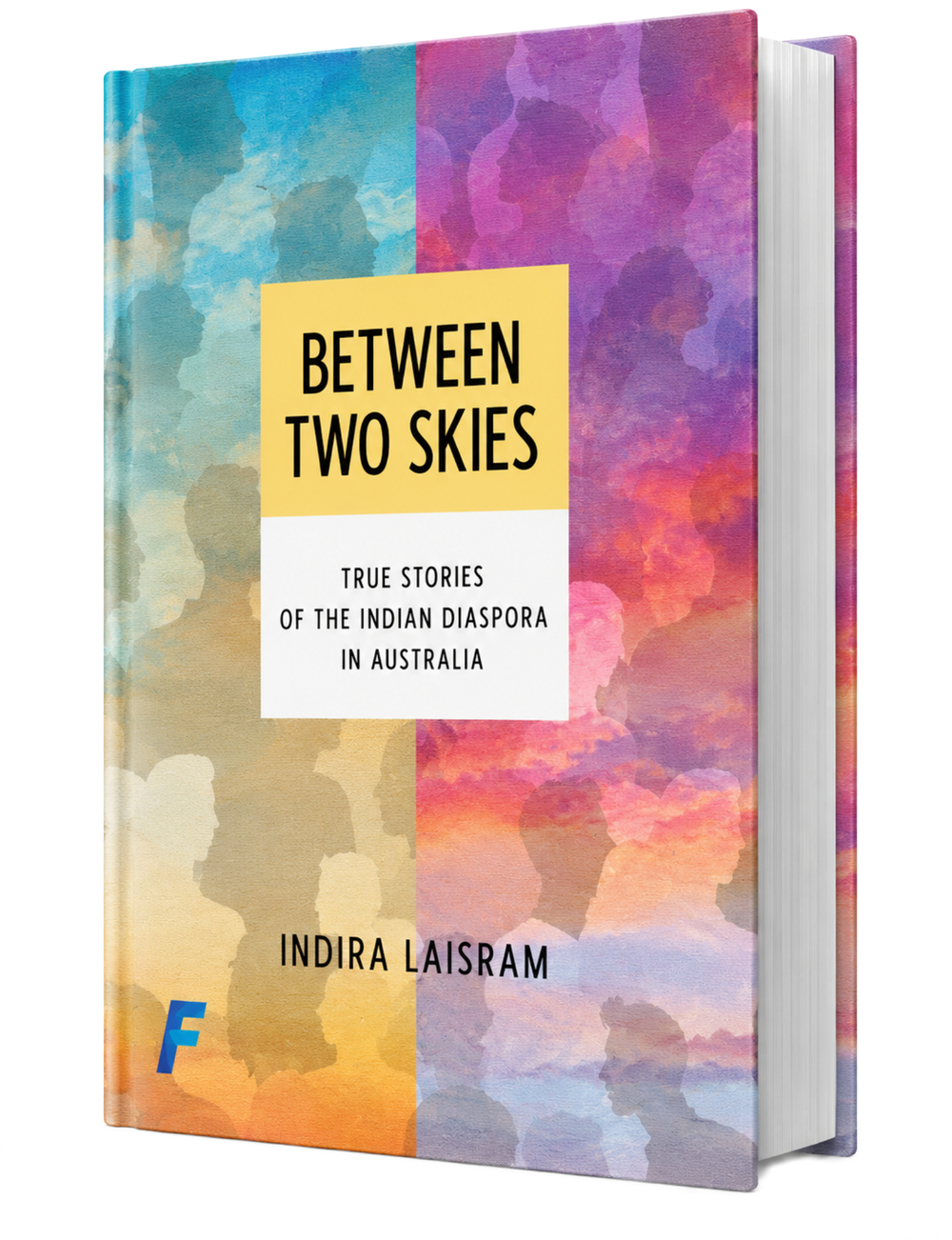 Cover of Between Two Skies by Indira Laisram: true stories of the Indian diaspora in Australia